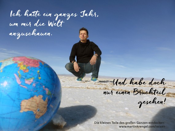 Gute Sprüche über das Reisen aus Martin Krengels Reisebuch %22Stoppt die Welt, ich will aussteigen%22 zu seiner Welrteise