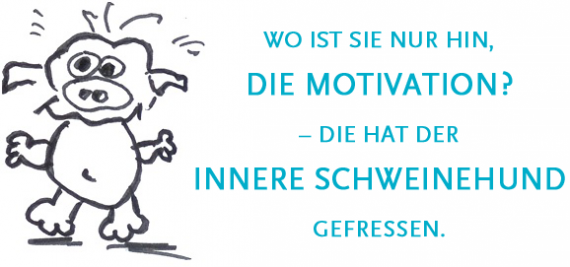 Keine Motivation? Der innere Schweinehund hat keine Lust, keine Energie, keine Zeit keinen Mut